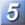 Five