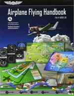 Airplane Flying Handbook: ASA FAA-H-8083-3B